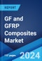 GF and GFRP Composites Market Report by Type (General-purpose Glass Fibers, Special-Purpose Glass Fibers), Application (Building and Construction, Electronics, Transportation, and Others), and Region 2024-2032 - Product Image