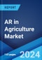 AR in Agriculture Market Report by Solution (Hardware, Software, Services), Application (Outdoor Farming, Indoor Farming), and Region 2024-2032 - Product Thumbnail Image