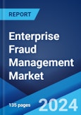 Enterprise Fraud Management Market 2025-2033- Product Image