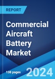 Commercial Aircraft Battery Market Report by Type (Lithium-based Battery, Nickel-based Battery, Lead Acid Battery), Application (Main Battery, Auxiliary Power Unit (APU) Battery), and Region 2024-2032- Product Image