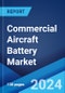 Commercial Aircraft Battery Market Report by Type (Lithium-based Battery, Nickel-based Battery, Lead Acid Battery), Application (Main Battery, Auxiliary Power Unit (APU) Battery), and Region 2024-2032 - Product Thumbnail Image