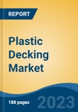 Plastic Decking Market - Global Industry Size, Share, Trends, Opportunity, and Forecast, 2020-2030F- Product Image