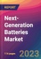 Next-Generation Batteries Market Size, Market Share, Application Analysis, Regional Outlook, Growth Trends, Key Players, Competitive Strategies and Forecasts, 2023 To 2031 - Product Thumbnail Image