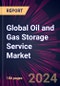 Global Oil and Gas Storage Service Market 2023-2027 - Product Image