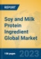 Soy and Milk Protein Ingredient Global Market Insights 2023, Analysis and Forecast to 2028, by Manufacturers, Regions, Technology, Application, Product Type - Product Thumbnail Image
