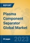 Plasma Component Separator Global Market Insights 2023, Analysis and Forecast to 2028, by Manufacturers, Regions, Technology, Application, Product Type - Product Thumbnail Image