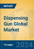 Dispensing Gun Global Market Insights 2024, Analysis and Forecast to 2029, by Manufacturers, Regions, Technology, Application, Product Type- Product Image