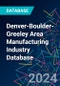 Denver-Boulder-Greeley Area Manufacturing Industry Database - Product Thumbnail Image