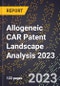 Allogeneic CAR Patent Landscape Analysis 2023 - Product Thumbnail Image
