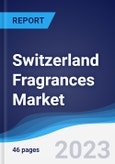 Switzerland Fragrances Market Summary, Competitive Analysis and Forecast to 2027- Product Image