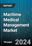 Maritime Medical Management Market by Offering, Application, End-User - Global Forecast 2025-2030- Product Image