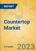 Countertop Market - Global Outlook & Forecast 2023-2028- Product Image