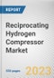 Reciprocating Hydrogen Compressor Market By Compressor Type, By Lubrication Type, By End User Industry, By Application, By Pressure, By Product Speed: Global Opportunity Analysis and Industry Forecast, 2023-2032 - Product Thumbnail Image