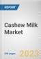 Cashew Milk Market By Product Type, By Distribution Channel: Global Opportunity Analysis and Industry Forecast, 2023-2032 - Product Thumbnail Image