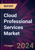 Cloud Professional Services Market 2024-2028- Product Image