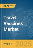 Travel Vaccines Market Report 2025- Product Image