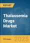 Thalassemia Drugs Market Report 2025 - Product Thumbnail Image