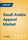 Saudi Arabia Apparel Market Overview and Trend Analysis by Category and Forecasts to 2027- Product Image