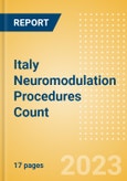 Italy Neuromodulation Procedures Count by Segments and Forecast to 2030- Product Image