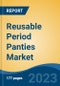 Reusable Period Panties Market - Global Industry Size, Share, Trends, Opportunities and Forecast, 2018-2028 - Product Thumbnail Image