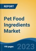 Pet Food Ingredients Market - Global Industry Size, Share, Trends, Opportunities and Forecast, 2018-2028- Product Image