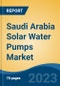 Saudi Arabia Solar Water Pumps Market Competition, Forecast and Opportunities, 2028 - Product Thumbnail Image
