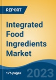 Integrated Food Ingredients Market - Global Industry Size, Share, Trends, Opportunities and Forecast, 2018-2028- Product Image