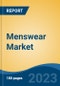 Menswear Market - Global Industry Size, Share, Trends, Opportunities and Forecast, 2018-2028 - Product Thumbnail Image