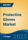 Protective Gloves Market - Global Industry Size, Share, Trends, Opportunities and Forecast, 2018-2028- Product Image