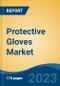 Protective Gloves Market - Global Industry Size, Share, Trends, Opportunities and Forecast, 2018-2028 - Product Thumbnail Image