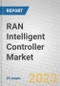 RAN Intelligent Controller Market - Product Image