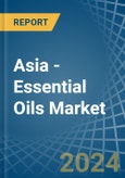 Asia - Essential Oils - Market Analysis, Forecast, Size, Trends and Insights- Product Image