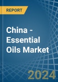 China - Essential Oils - Market Analysis, Forecast, Size, Trends and Insights- Product Image