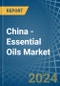 China - Essential Oils - Market Analysis, Forecast, Size, Trends and Insights - Product Thumbnail Image