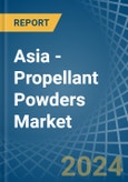 Asia - Propellant Powders - Market Analysis, Forecast, Size, Trends and Insights- Product Image