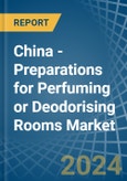 China - Preparations for Perfuming or Deodorising Rooms - Market Analysis, forecast, Size, Trends and Insights- Product Image