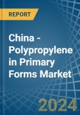 China - Polypropylene in Primary Forms - Market Analysis, Forecast, Size, Trends and insights- Product Image