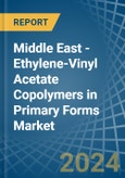 Middle East - Ethylene-Vinyl Acetate Copolymers in Primary Forms - Market Analysis, Forecast, Size, Trends and insights- Product Image