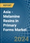 Asia - Melamine Resins in Primary Forms - Market Analysis, Forecast, Size, Trends and insights - Product Image