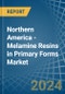 Northern America - Melamine Resins in Primary Forms - Market Analysis, Forecast, Size, Trends and insights - Product Image