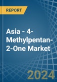 Asia - 4-Methylpentan-2-One (Methyl Isobutyl Ketone) - Market Analysis, Forecast, Size, Trends and Insights- Product Image