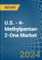 U.S. - 4-Methylpentan-2-One (Methyl Isobutyl Ketone) - Market Analysis, Forecast, Size, Trends and Insights - Product Thumbnail Image