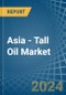 Asia - Tall Oil - Market Analysis, Forecast, Size, Trends and Insights - Product Thumbnail Image