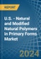 U.S. - Natural and Modified Natural Polymers in Primary Forms - Market Analysis, Forecast, Size, Trends and insights - Product Thumbnail Image