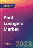 Pool Loungers Market Size, Market Share, Application Analysis, Regional Outlook, Growth Trends, Key Players, Competitive Strategies and Forecasts - 2023 to 2031- Product Image