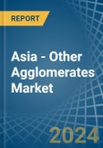 Asia - Other Agglomerates - Market Analysis, Forecast, Size, Trends and Insights- Product Image