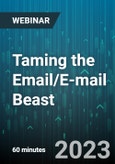 Taming the Email/E-mail Beast: Key Strategies for Managing Your Email/E-mail Overload - Webinar (Recorded)- Product Image