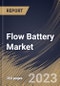 Flow Battery Market Size, Share & Industry Trends Analysis Report By Type (Redox and Hybrid), By Material (Vanadium, Zinc Bromine), By Storage (Large Scale and Small Scale), By Application, By Regional Outlook and Forecast, 2023 - 2030 - Product Thumbnail Image