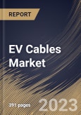 EV Cables Market Size, Share & Industry Trends Analysis Report By Shielding Type, By Application, By Voltage, By Component (Wires, Connectors/Terminals, and Fuse), By EV Type, By Insulation Material, By Regional Outlook and Forecast, 2023 - 2030- Product Image