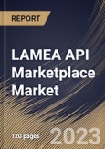 LAMEA API Marketplace Market Size, Share & Industry Trends Analysis Report By Component (Platform and Services), By Organization Size, By End User, By Country and Growth Forecast, 2023 - 2030- Product Image
